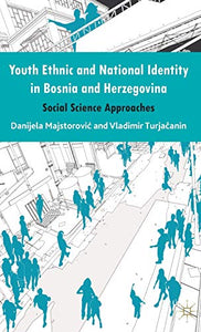 Youth Ethnic and National Identity in Bosnia and Herzegovina