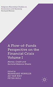 A Flow-of-Funds Perspective on the Financial Crisis Volume I