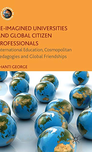 Re-Imagined Universities and Global Citizen Professionals