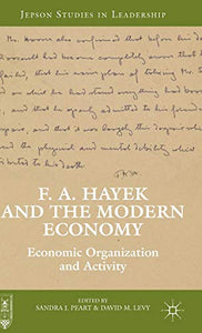 F. A. Hayek and the Modern Economy