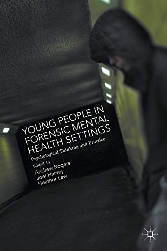 Young People in Forensic Mental Health Settings