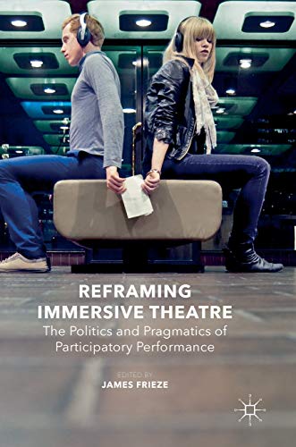 Reframing Immersive Theatre