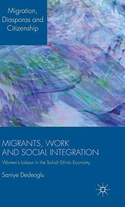 Migrants, Work and Social Integration