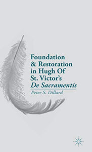 Foundation and Restoration in Hugh Of St. Victor’s De Sacramentis