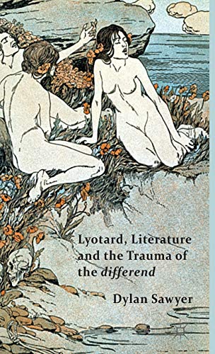 Lyotard, Literature and the Trauma of the differend