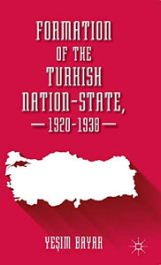 Formation of the Turkish Nation-State, 1920–1938