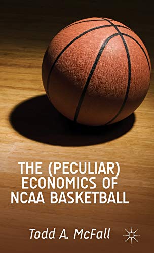 The (Peculiar) Economics of NCAA Basketball