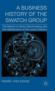 A Business History of the Swatch Group