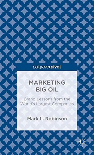 Marketing Big Oil: Brand Lessons from the World’s Largest Companies