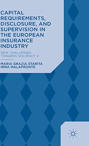 Capital Requirements, Disclosure, and Supervision in the European Insurance Industry