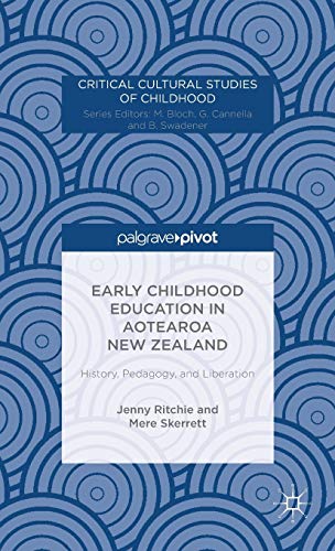 Early Childhood Education in Aotearoa New Zealand: History, Pedagogy, and Liberation