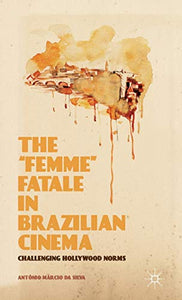 The “Femme” Fatale in Brazilian Cinema