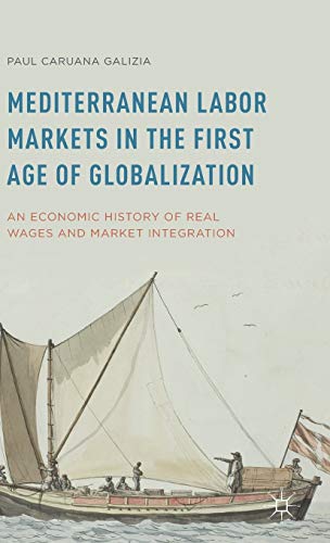 Mediterranean Labor Markets in the First Age of Globalization