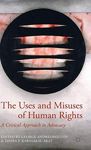 The Uses and Misuses of Human Rights