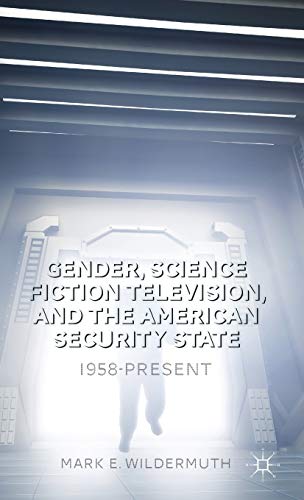 Gender, Science Fiction Television, and the American Security State