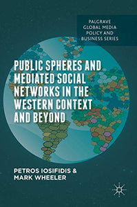 Public Spheres and Mediated Social Networks in the Western Context and Beyond