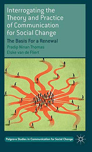 Interrogating the Theory and Practice of Communication for Social Change