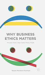 Why Business Ethics Matters