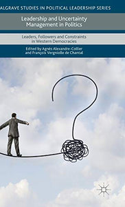 Leadership and Uncertainty Management in Politics