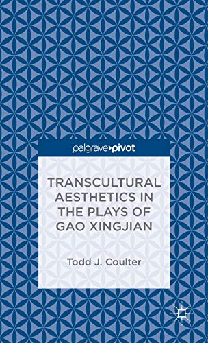 Transcultural Aesthetics in the Plays of Gao Xingjian