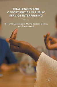 Challenges and Opportunities in Public Service Interpreting