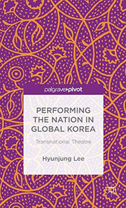 Performing the Nation in Global Korea