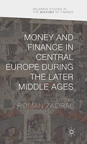 Money and Finance in Central Europe during the Later Middle Ages