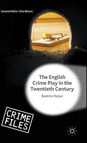 The English Crime Play in the Twentieth Century