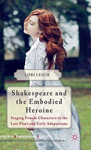 Shakespeare and the Embodied Heroine