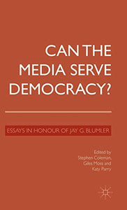 Can the Media Serve Democracy?