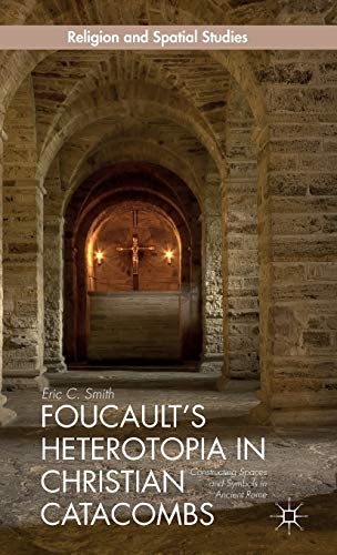 Foucault’s Heterotopia in Christian Catacombs