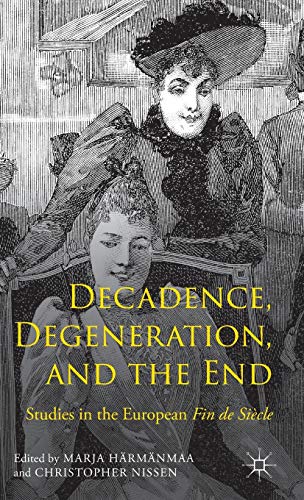 Decadence, Degeneration, and the End