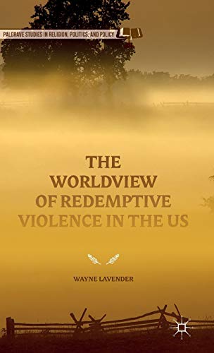 The Worldview of Redemptive Violence in the US