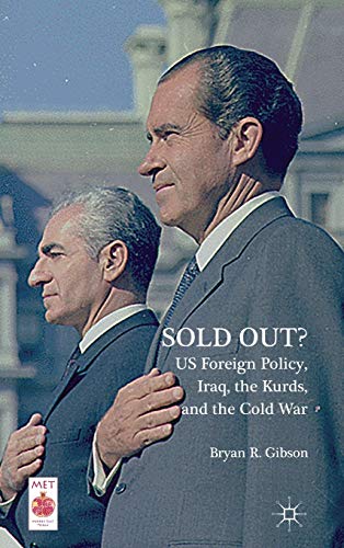 Sold Out? US Foreign Policy, Iraq, the Kurds, and the Cold War