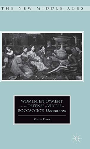 Women, Enjoyment, and the Defense of Virtue in Boccaccio’s Decameron