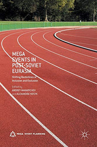 Mega Events in Post-Soviet Eurasia