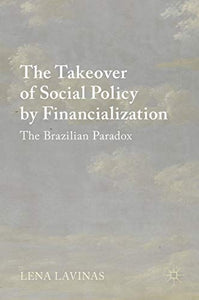 The Takeover of Social Policy by Financialization