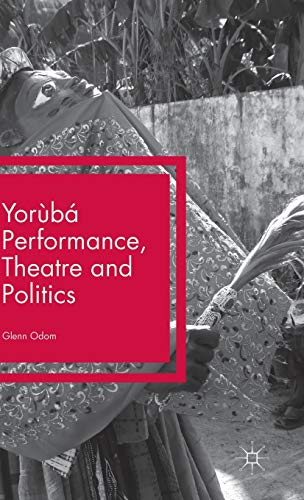 Yorùbá Performance, Theatre and Politics