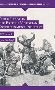 Child Labor in the British Victorian Entertainment Industry