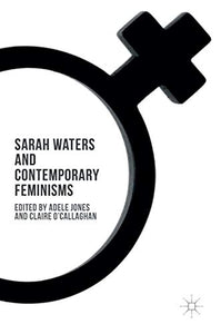 Sarah Waters and Contemporary Feminisms