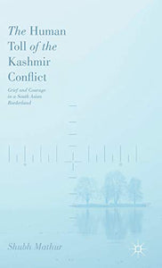 The Human Toll of the Kashmir Conflict