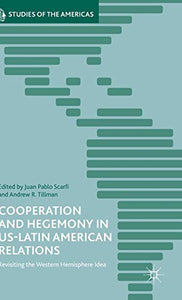 Cooperation and Hegemony in US-Latin American Relations