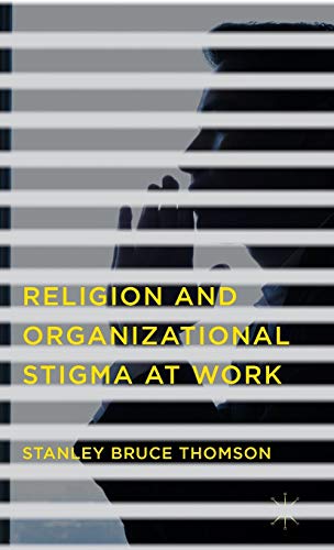 Religion and Organizational Stigma at Work