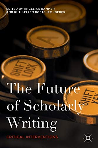 The Future of Scholarly Writing