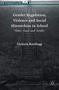 Gender Regulation, Violence and Social Hierarchies in School