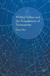 Wilfrid Sellars and the Foundations of Normativity