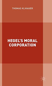 Hegel’s Moral Corporation