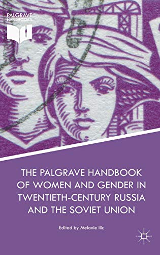 The Palgrave Handbook of Women and Gender in Twentieth-Century Russia and the Soviet Union