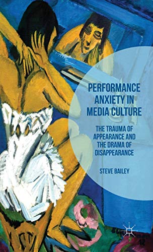 Performance Anxiety in Media Culture