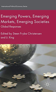 Emerging Powers, Emerging Markets, Emerging Societies